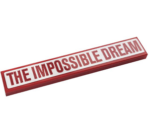 LEGO Red Tile 1 x 6 with 'THE IMPOSSIBLE DREAM' Sticker (6636)