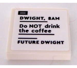 LEGO Tile 2 x 2 with 'DWIGHT, 8AM', 'Do NOT drink the coffee' and 'FUTURE DWIGHT' Sticker with Groove (3068)