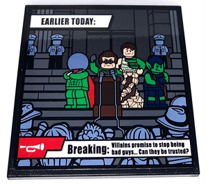 LEGO Tile 6 x 6 with EARLIER TODAY: Breaking: Villains promise to stop being bad guys...Can they be trsted? Sticker with Bottom Tubes (10202)
