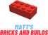 Matt's Bricks and Builds