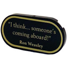 LEGO Black Tile 2 x 4 with Rounded Ends with "I think...someone's coming aboard!" Ron Weasley Sticker (66857)