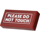 LEGO Dark Red Tile 1 x 2 with PLEASE DO NOT TOUCH Sticker with Groove (3069)