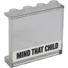 LEGO Transparent Panel 1 x 4 x 3 mit Mind That Child Aufkleber mit Seitenstützen, Hohlbolzen (35323)