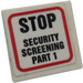 LEGO Roadsign Clip-on 2 x 2 Square with &#039;STOP&#039;, &#039;SECURITY SCREENING PART 1&#039; Sticker with Open &#039;O&#039; Clip (15210)