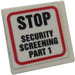 LEGO Roadsign Clip-aan 2 x 2 Vierkant met &#039;STOP&#039;, &#039;SECURITY SCREENING PART 1&#039; Sticker met open &#039;O&#039;-clip (15210)