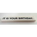 LEGO White Tile 1 x 6 with Black &#039;IT IS YOUR BIRTHDAY&#039; Sticker (6636)